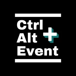 Ctrl + Alt + Event Podcast artwork