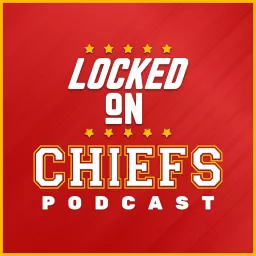 Locked on Chiefs Podcast artwork