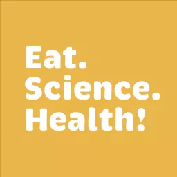 Eat Science Health Podcast artwork