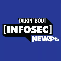Talkin' About [Infosec] News, Powered by Black Hills Information Security Podcast artwork