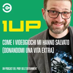 1UP. Come i Videogiochi mi hanno salvato Podcast artwork