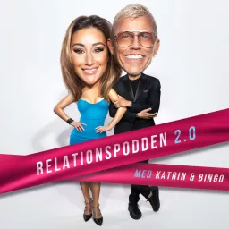 Relationspodden 2.0 - Med Bingo & Katrin Podcast artwork