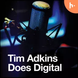 Tim Adkins Does Digital Podcast artwork