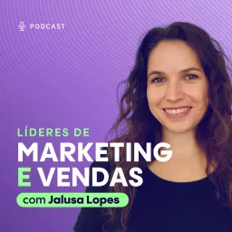 Líderes de Marketing e Vendas Podcast artwork