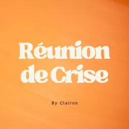 Réunion De Crise Podcast artwork