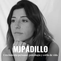 MJPADILLO - Crecimiento personal, psicología y estilo de vida. Podcast artwork