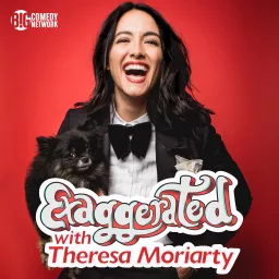 Exaggerated with Theresa Moriarty Podcast artwork
