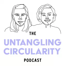 The Untangling Circularity Podcast