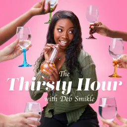 The Thirsty Hour with Deb Smikle Podcast artwork