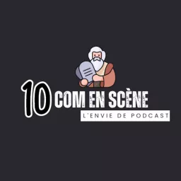 10 com en scène : l'envie de podcast