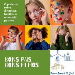 Bons Pais, Bons Filhos Podcast artwork