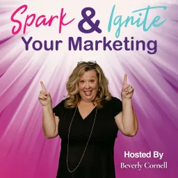 Spark & Ignite Your Marketing Podcast artwork