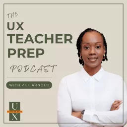 The UX Teacher Prep Podcast artwork