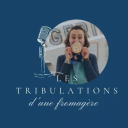 Les tribulations d'une fromagère