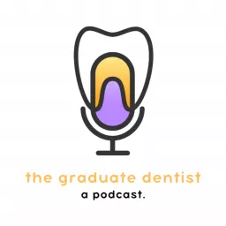 The Graduate Dentist Podcast artwork