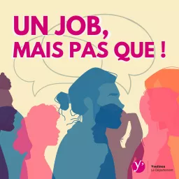 Un job, mais pas que ! Podcast artwork