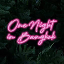 One Night in Bangkok Podcast artwork