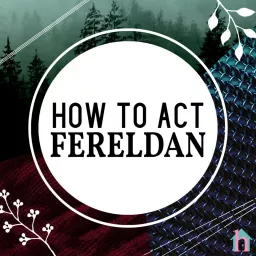 How to Act Fereldan: A Dragon Age Fancast Podcast artwork