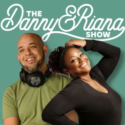 The Danny and Riana Show Podcast artwork