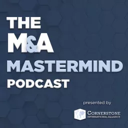 The M&A Mastermind Podcast