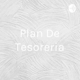 Plan De Tesoreria Podcast artwork