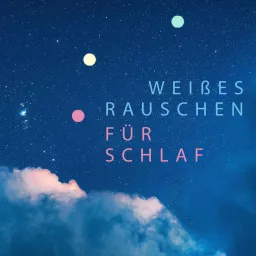 Weißes Rauschen für Schlaf | Schlafklänge Podcast artwork