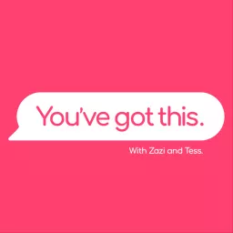 You’ve Got This - With Zazi and Tess, Speech Therapists Podcast artwork