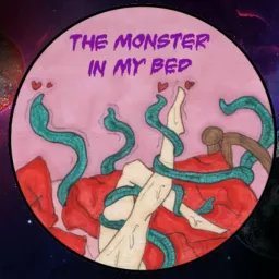 The Monster in My Bed Podcast