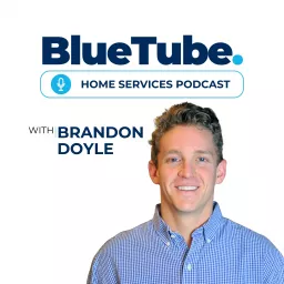 BlueTube: Home Services Podcast