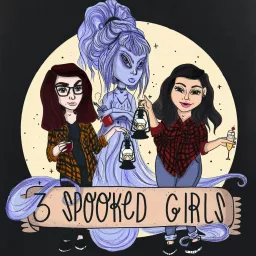 3 Spooked Girls Podcast artwork