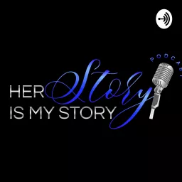 Her Story Is My Story Podcast artwork
