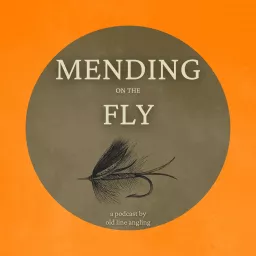 Mending on the Fly Podcast artwork