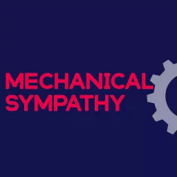 Mechanical Sympathy Podcast artwork