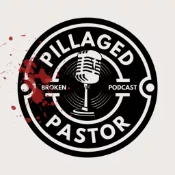 The Pillaged Pastor Podcast artwork