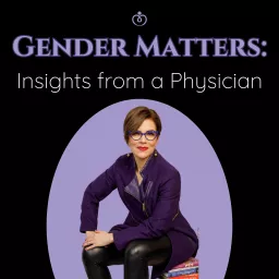 Gender Matters: Insights from a Physician Podcast artwork