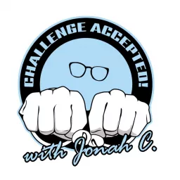 Challenge Accepted with Jonah C Podcast artwork