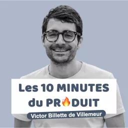 Les 10 minutes du Produit