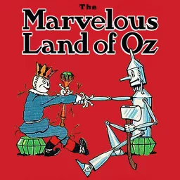 The Marvelous Land Of Oz Podcast artwork