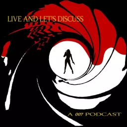 Live and Let's Discuss: A 007 Podcast artwork