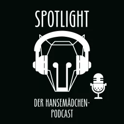 Spotlight – Der Hansemädchen Podcast artwork
