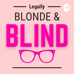 Legally Blonde & Blind Podcast artwork