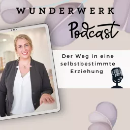 Wunderwerk – Der Weg in eine selbstbestimmte Erziehung