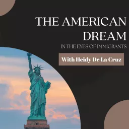 The American Dream in The Eyes of Immigrants Podcast artwork