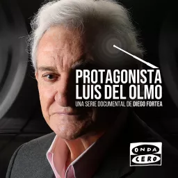 Protagonista: Luis del Olmo Podcast artwork