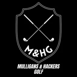 Mulligans & Hackers Golf Podcast artwork