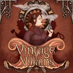 Vintage Villains Podcast artwork