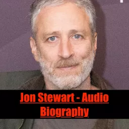 Jon Stewart - Audio Biography Podcast artwork