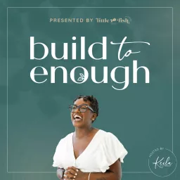 Build to Enough Podcast artwork