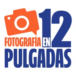 Fotografía en 12 Pulgadas Podcast artwork