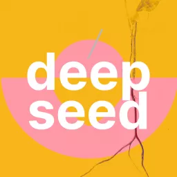 Deep Seed Podcast artwork